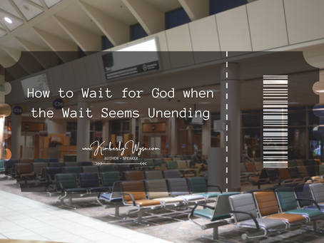 How to Wait for God when the Wait Seems Unending