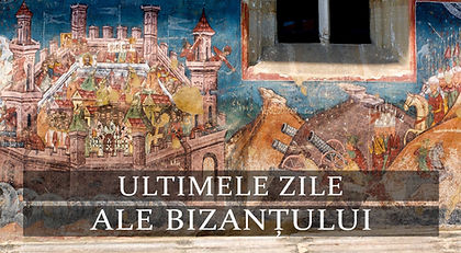 ULTIMELE ZILE ALE BIZANTULUI.jpg