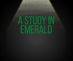a study in emerald (1).png