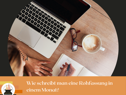 Wie schreibt man eine Rohfassung in einem Monat? - 10 Tipps für den NaNoWriMo