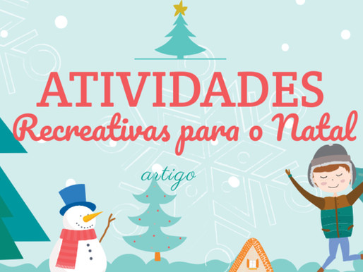 ATIVIDADES RECREATIVAS PARA O NATAL (TEMÁTICA)