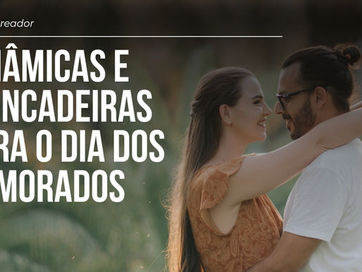 15 BRINCADEIRAS E DINÂMICAS PARA O DIA DOS NAMORADOS