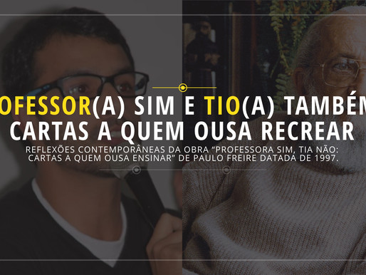 PROFESSOR(A) SIM E TIO(A) TAMBÉM: CARTAS A QUEM OUSA RECREAR