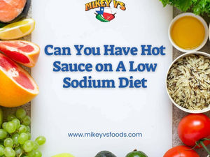 Can You Have Hot Sauce on A Low Sodium Diet