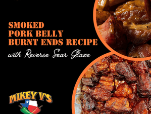 Promo graphic for Smoked Pork Belly Burnt Ends Recipe with reverse sear glaze, showing glossy burnt ends and Mikey V's logo.