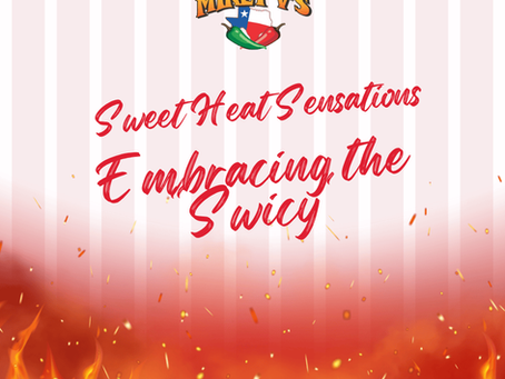 Sweet Heat Sensations: Embracing the "Swicy"
