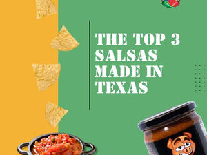 The Top 3 Salsas Made In Texas