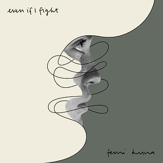 Femi Luna - Even If I Fight
