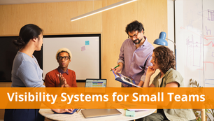 Visibility Systems for Small Teams