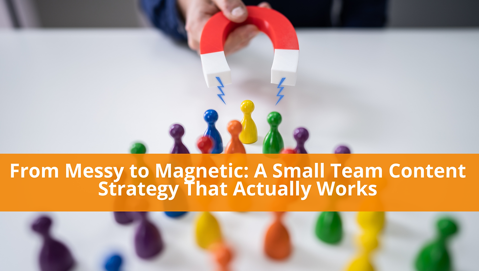 A small team content strategy is one that attracts new clients, like the magnet in the image.