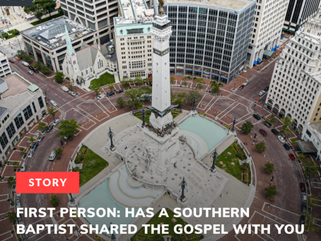 First Person: Has a Southern Baptist Shared the Gospel with You Yet?