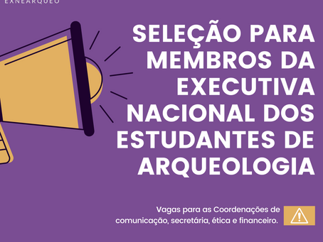 CHAMADA PÚBLICA - SELEÇÃO PARA MEMBROS DA EXNEARQUEO - INSCRIÇÕES PRORROGADAS ATÉ 07/10/2022
