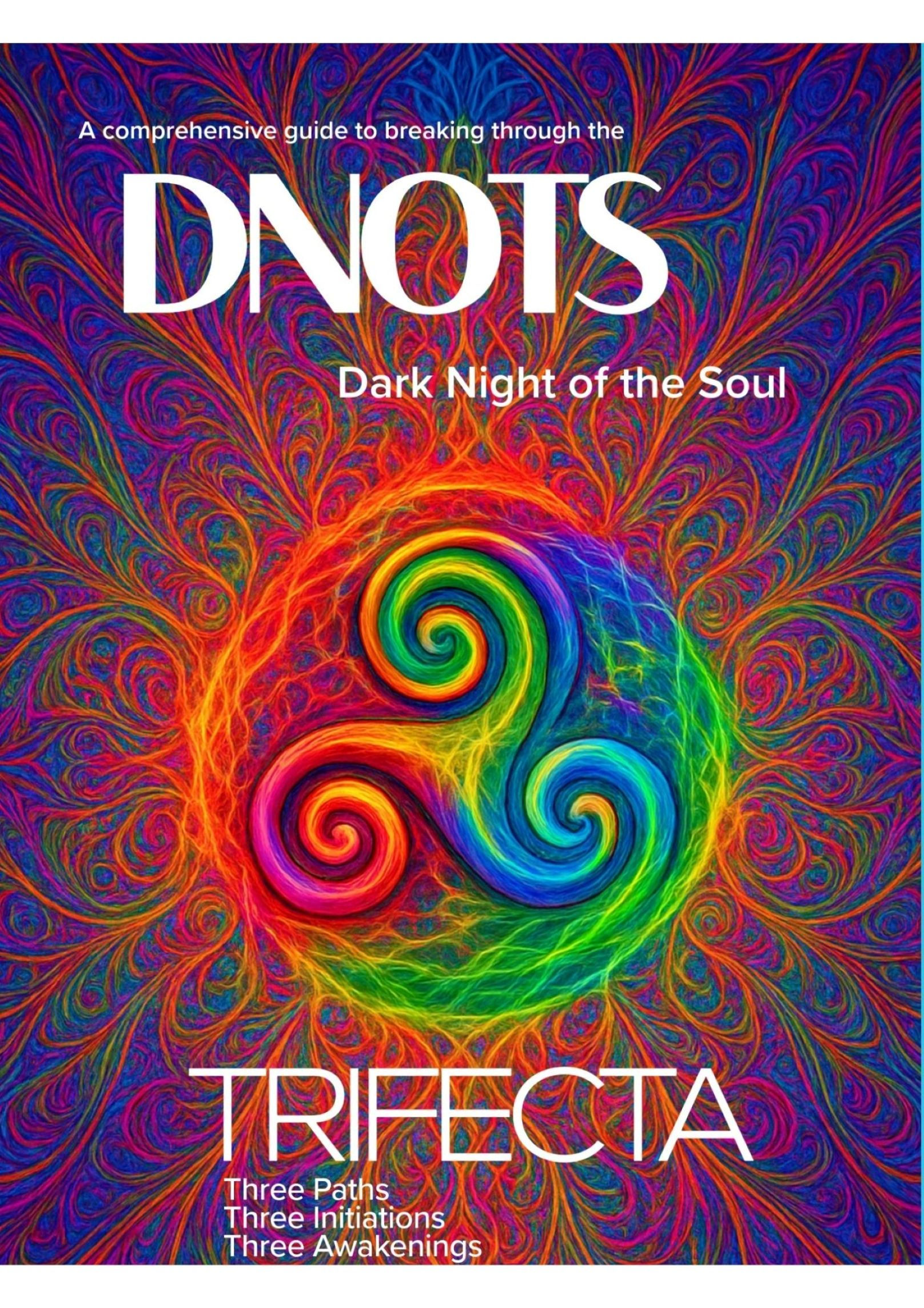 A Comprehensive Guide to Breaking Through the DNOTS - Dark Night of the Soul