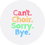 Thumbnail: Can't Choir Sorry Bye