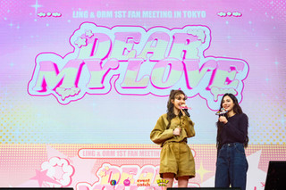 その他 LING&ORM 1ST FAN MEETING IN TOKYO イベントレポ】Dear my Love - LING & ORM 1st FAN MEETING in TOKYO
