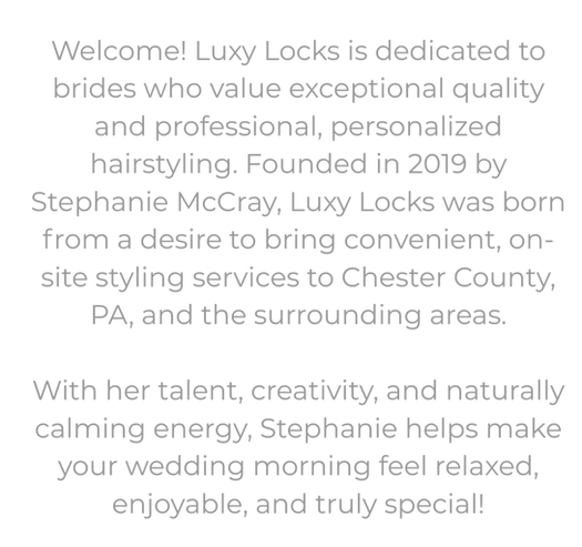 Welcome! Luxy Locks is dedicated to brides who value exceptional quality and professional,