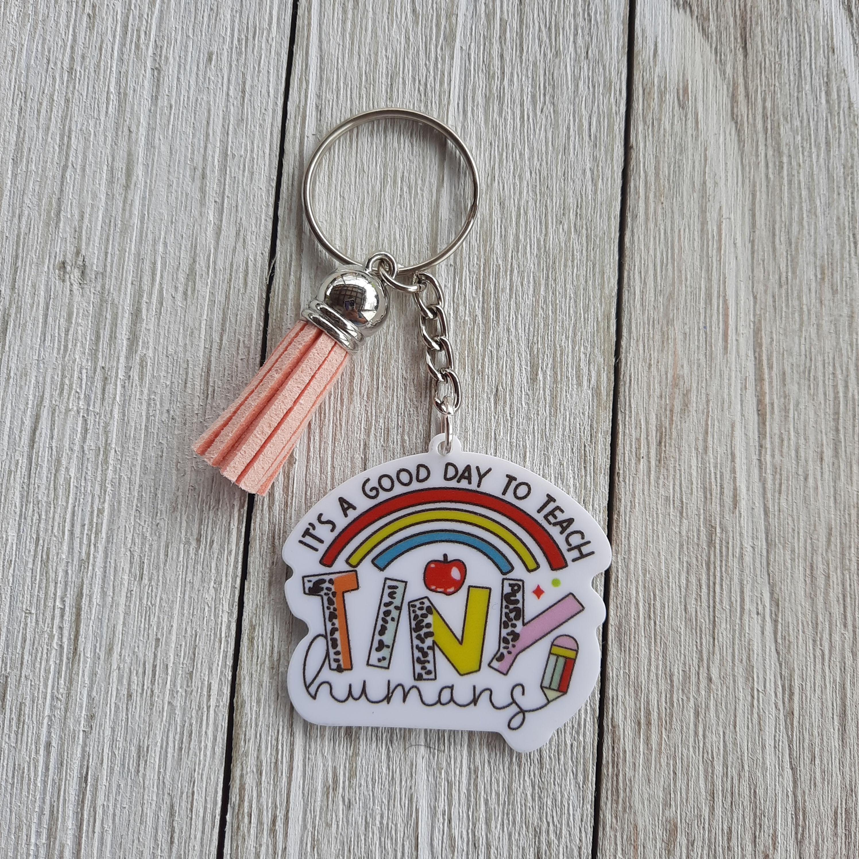 Teach Tiny Humans Acrylic Keychain