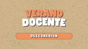 Desconectar para reconectar: el verano también es para los docentes