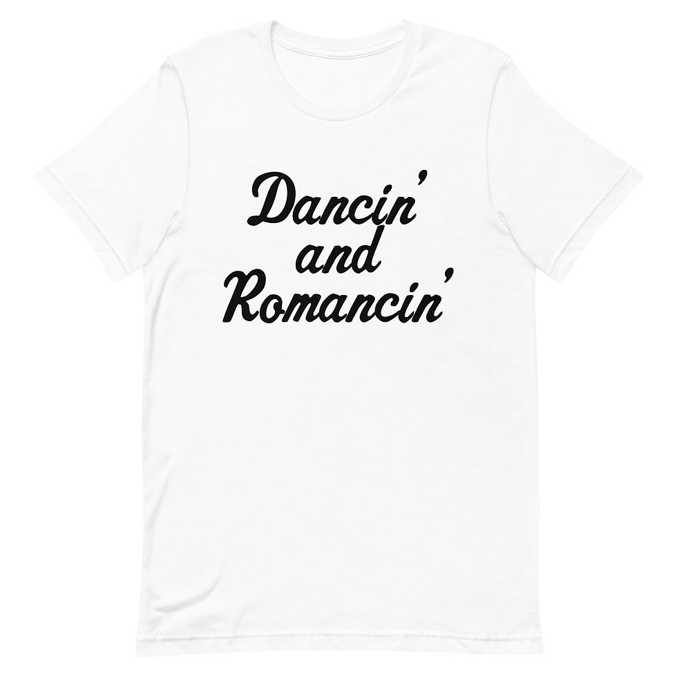 dancin and romancin dancing romancing cowboy country western tshirt t-shirt
