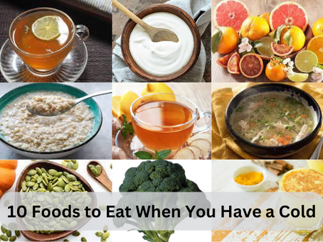 10 Foods to Eat When You Have a Cold