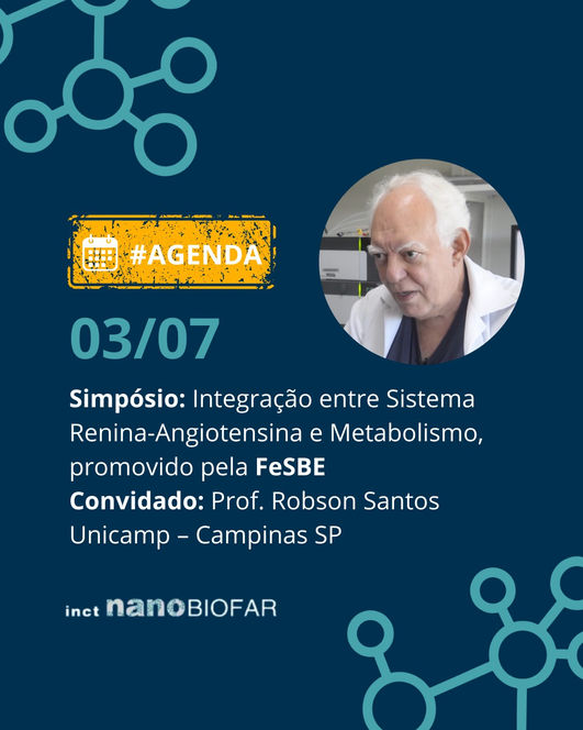O Coordenador do INCT Nanobiofar, Professor Robson Santos, participa do Simpósio: Integração entre Sistema Renina-Angiotensina e Metabolismo