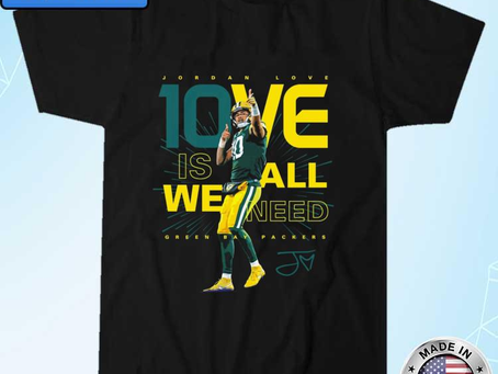 Official jordan Love 1ove Is We All Need Green Bay Packers Signature Shirt