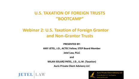 US Taxation of Foreign Trusts Webinar 2: U.S. Taxation of Foreign Grantor and Non-Grantor Trusts