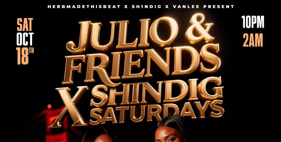 Julio & Friends X Shindig Saturdays