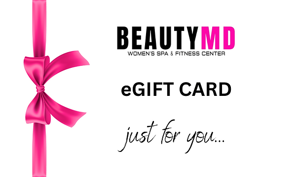 eGIFT CARD BEAUTY MD WOMEN'S SPA & FITNESS CARD