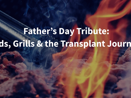 Father's Day Tribute: Dads and the Transplant Journey