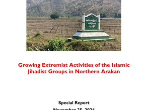 Growing Extremist Activities of the Islamic Jihadist Groups in Northern Arakan