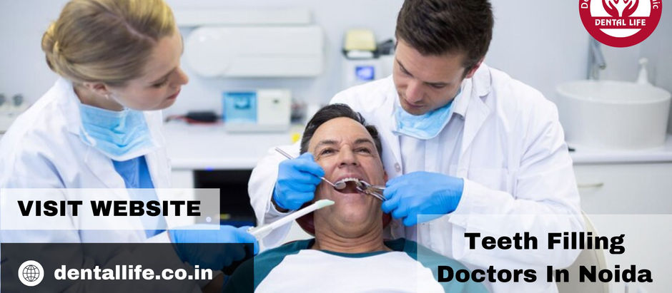 Why Book Appointment For The Best Teeth Filling Doctors In Noida Sector 74