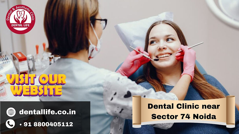 Dental Clinic near Sector 74 Noida