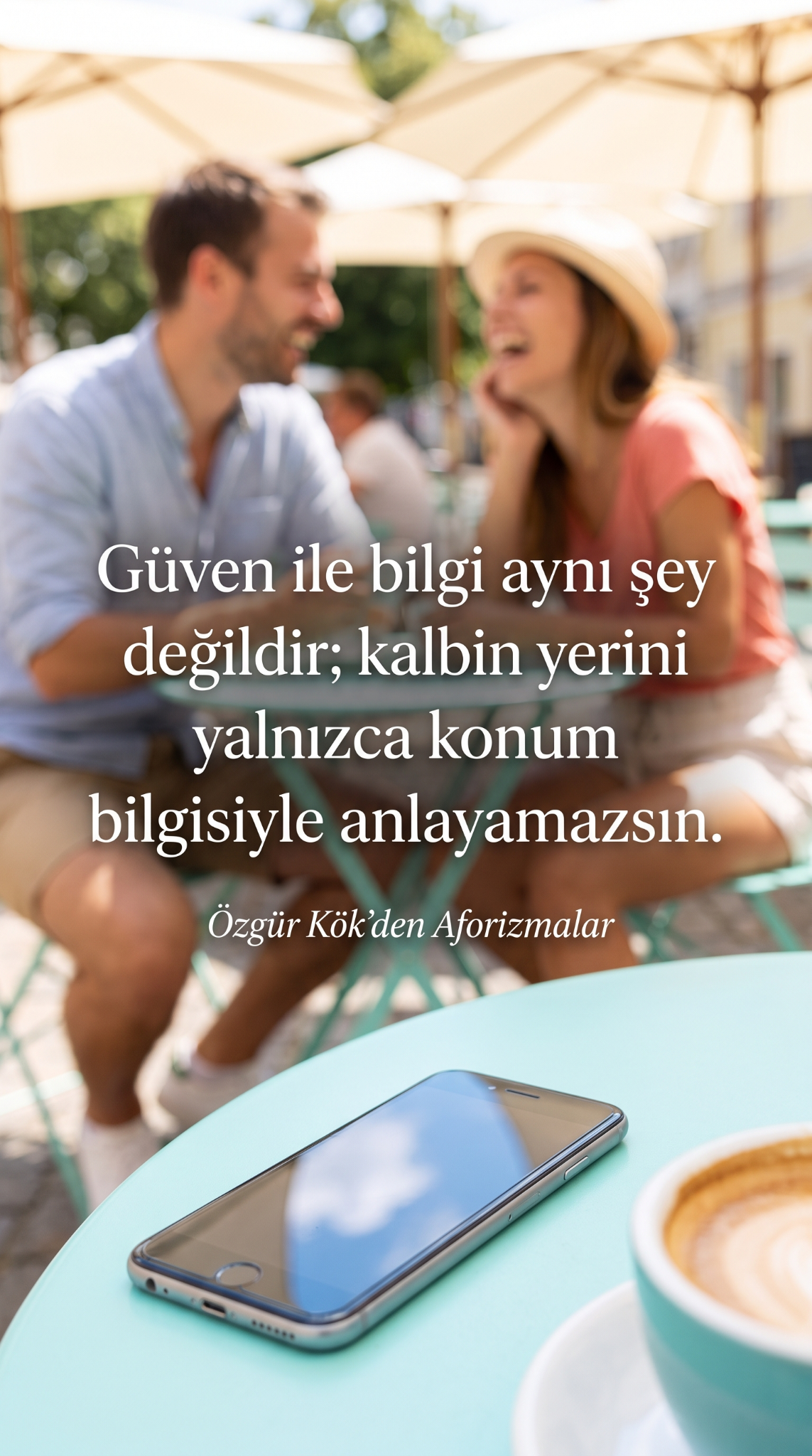 Güven ile bilgi aynı şey değildir.