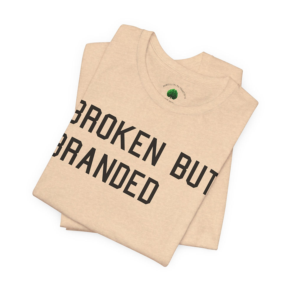 Thumbnail: Broken But Branded Tee for Mental Health Awareness.
