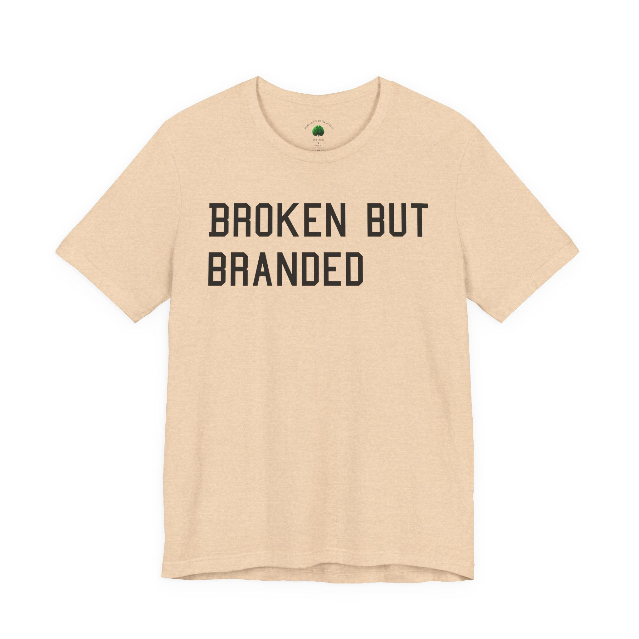 Broken But Branded Tee for Mental Health Awareness.