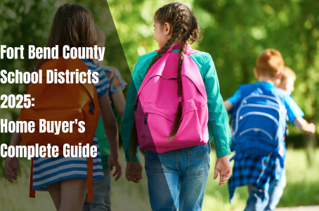 Fort Bend County School Districts 2025: Home Buyer's Complete Guide