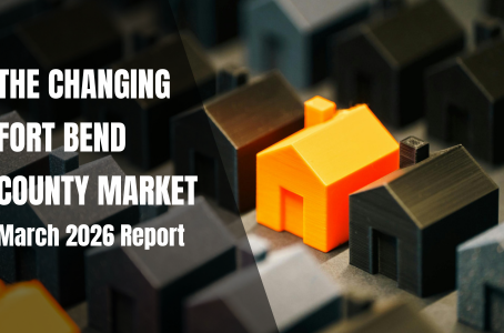 Fort Bend Home Prices Just Shifted — Here's What March 2026 Is Telling Us