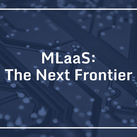 MLaaS: The Next Frontier