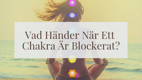 Vad händer när ett Chakra är blockerat?
