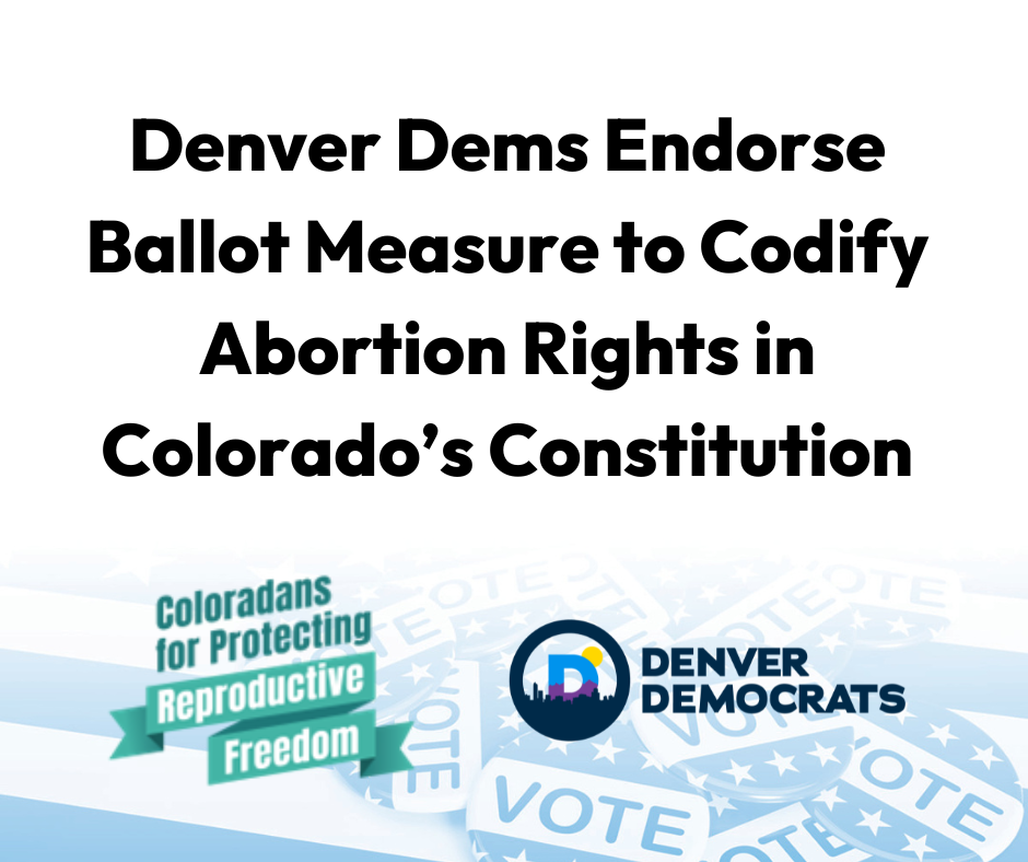 Image with press release title and logos for Denver Dems and Coloradans for Protecting Reproductive Freedom