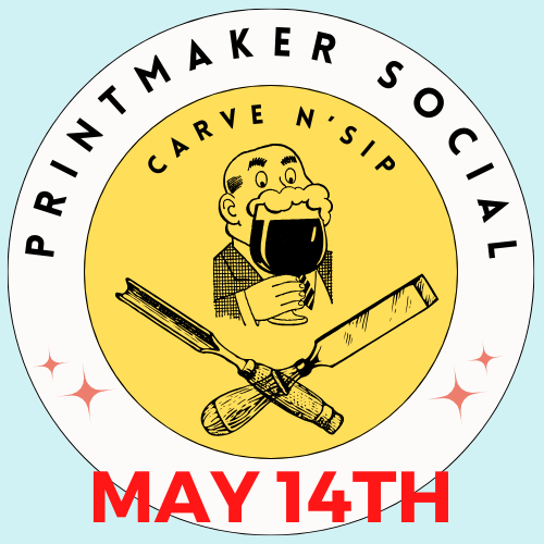 Printmaker Social: Carve n'Sip