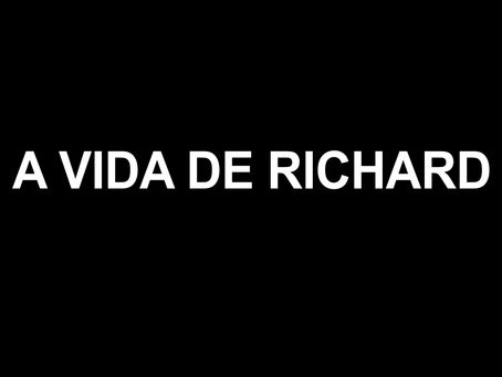 A VIDA DE RICHARD 