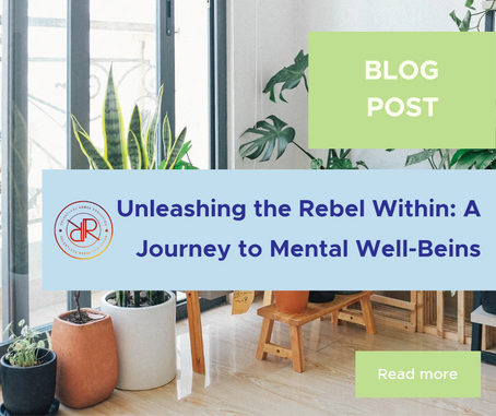 Unleashing the Rebel Within: A Journey to Mental Well-Being