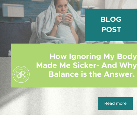 ignoring my body made me sick