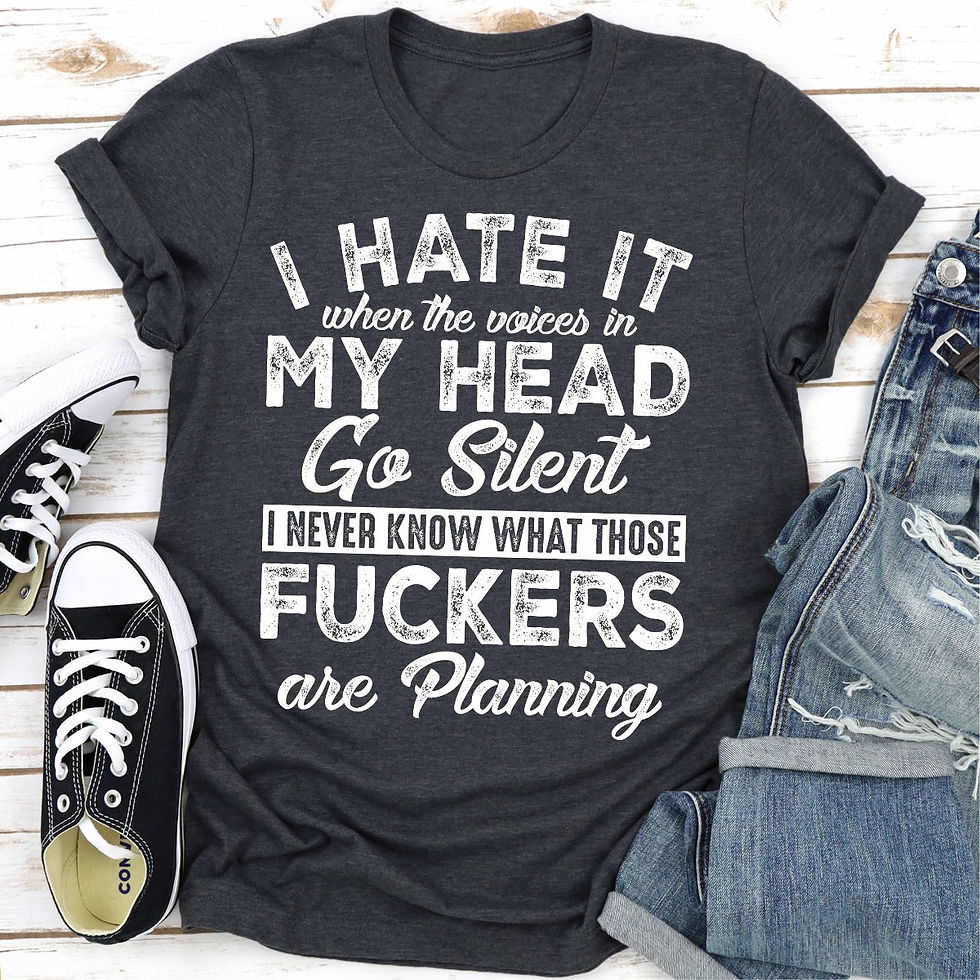 Thumbnail: I Hate It When the Voices in My Head Go Silent T-Shirt