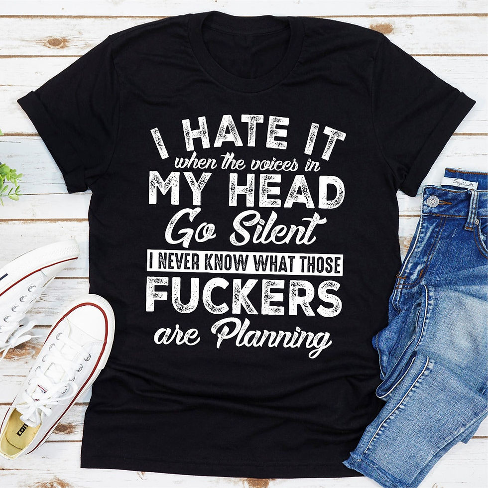 Thumbnail: I Hate It When the Voices in My Head Go Silent T-Shirt