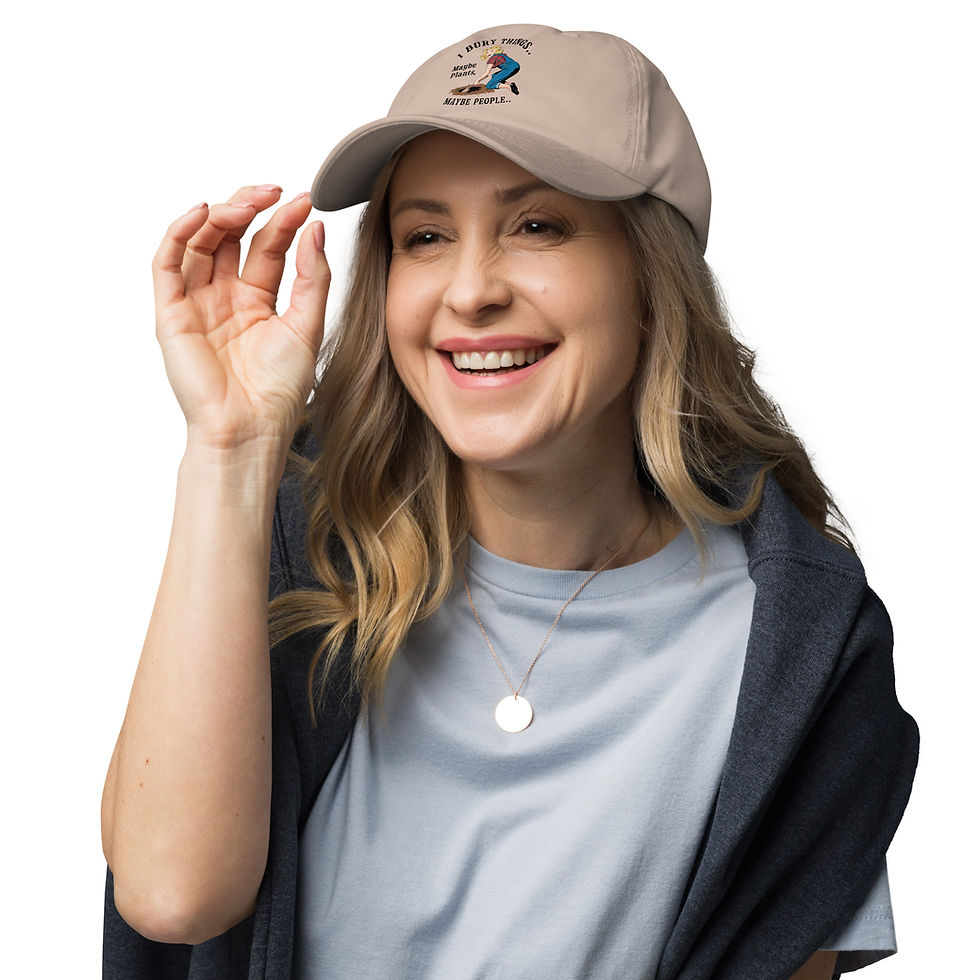 Model wearing Yupoong dad hat with graphic of woman gardening saying I bury things...maybe plants, maybe people.