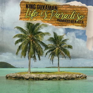 King Ouxaman - Life Is Paradise