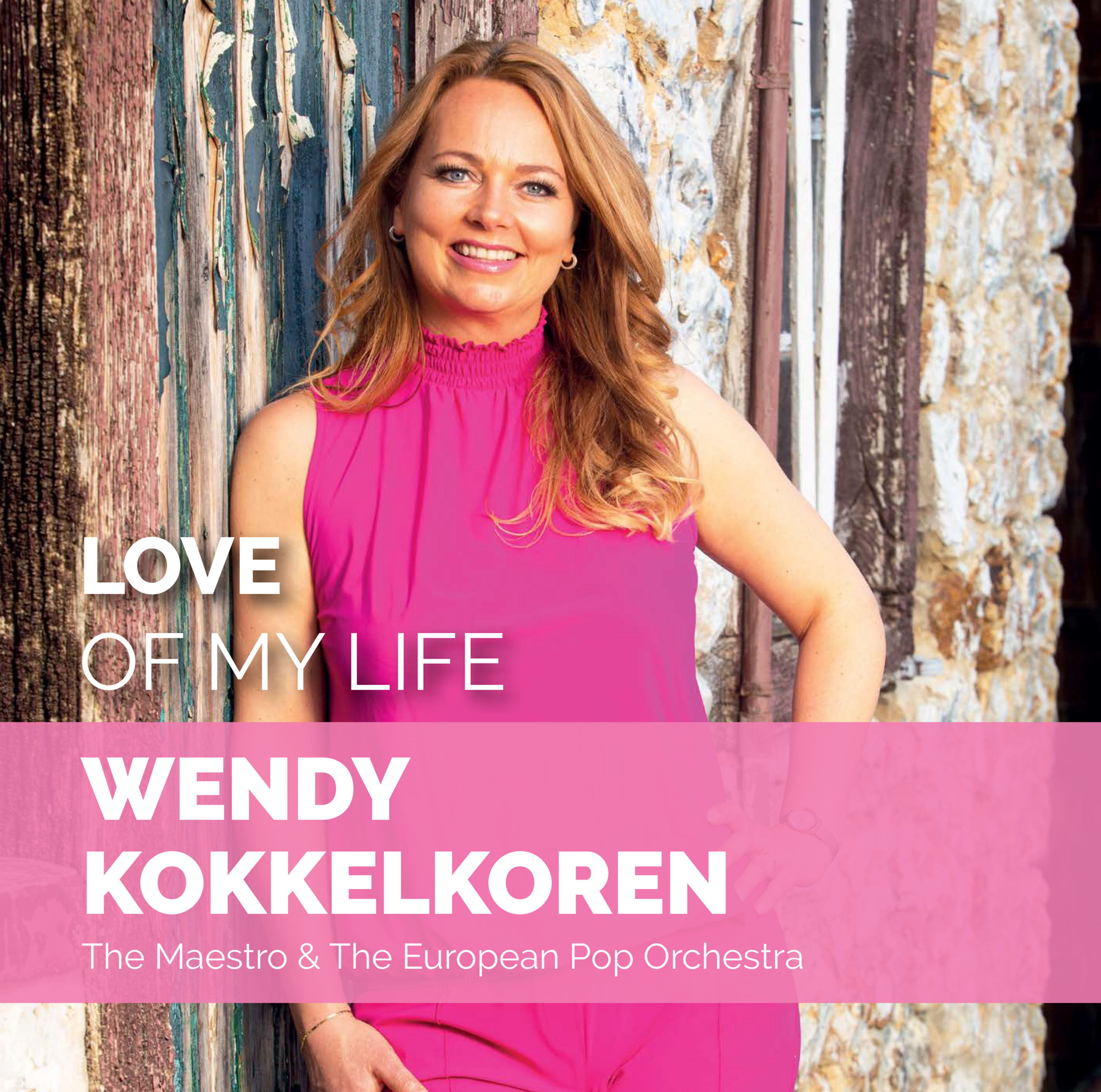 LOVE OF MY LIFE - Wendy Kokkelkoren